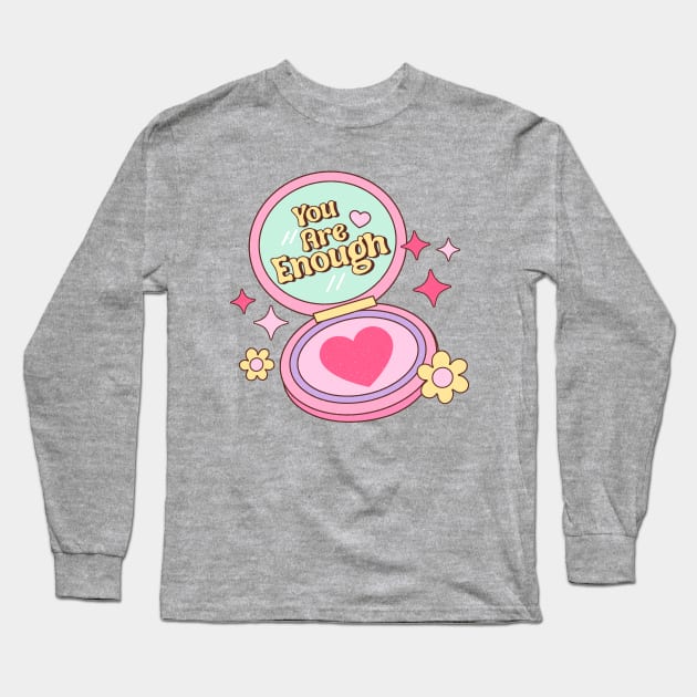 Self Love, Self Care Quote "You Are Enough" Positive Self Image Long Sleeve T-Shirt by SilverLake